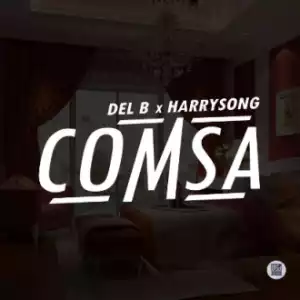 Del B - Comsa ft. Harrysong